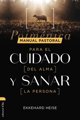 Manual Pastoral / Cuidar el Alma, Sanar Personas