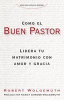 Como El Buen Pastor / Lidera Tu Matrimonio