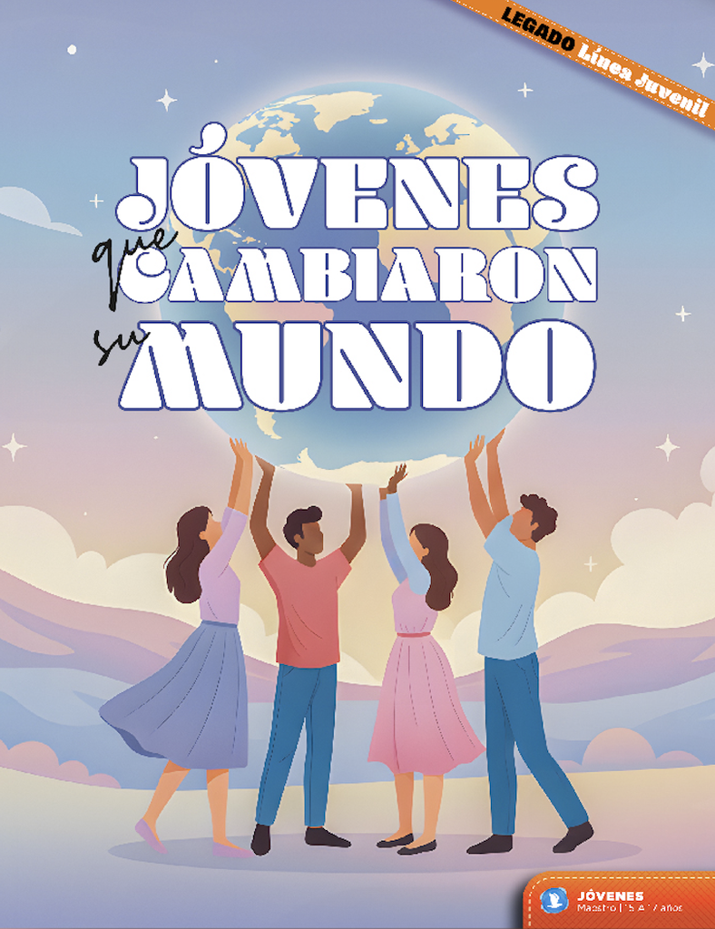 JOVENES ALUMNO Jovenes que cambiaron al mundo. 15-17 años. 26-1